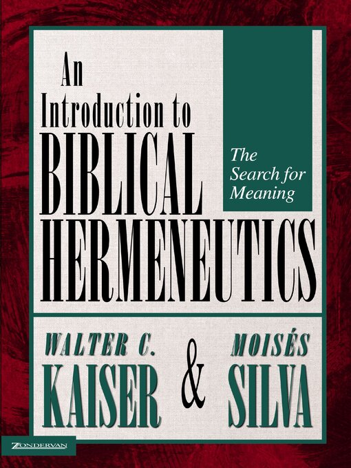 Title details for Introduction to Biblical Hermeneutics by Walter C. Kaiser, Jr. - Available